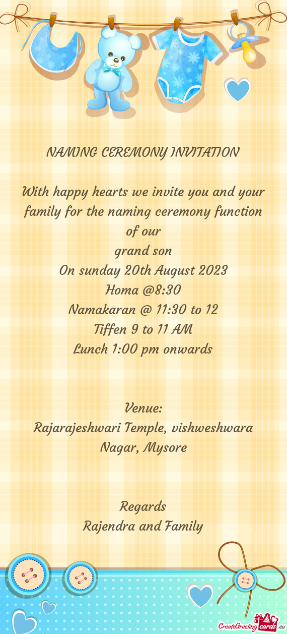 With happy hearts we invite you and your family for the naming ceremony function of our