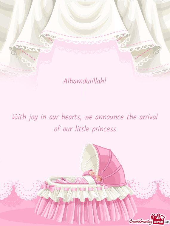 With joy in our hearts, we announce the arrival of our little princess