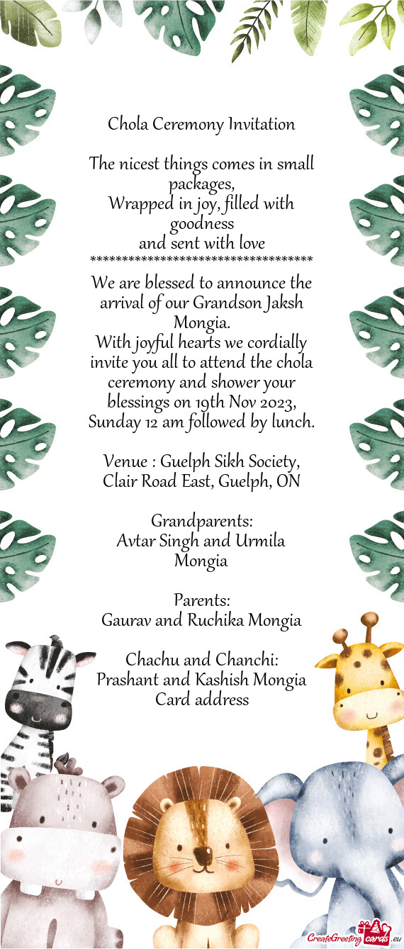 With joyful hearts we cordially invite you all to attend the chola ceremony and shower your blessing