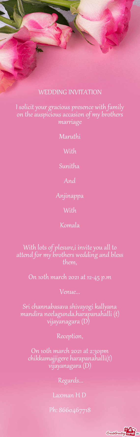 With lots of plesure,i invite you all to attend for my brothers wedding and bless them