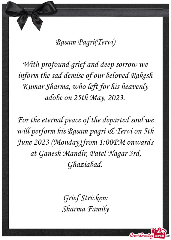 With profound grief and deep sorrow we inform the sad demise of our beloved Rakesh Kumar Sharma, who