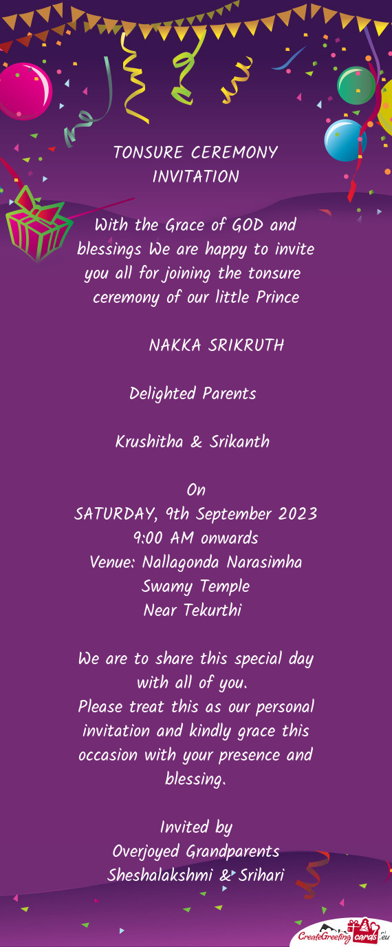 With the Grace of GOD and blessings We are happy to invite you all for joining the tonsure ceremony