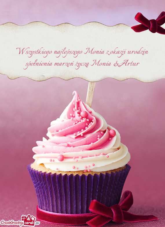Wszystkiego najlepszego Monia z okazji urodzin spełnienia marzeń życzą Monia &Artur
