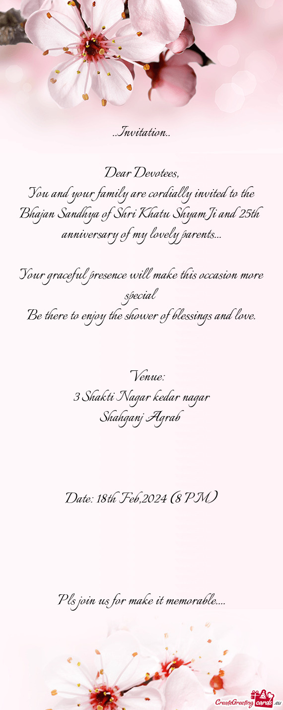 You and your family are cordially invited to the Bhajan Sandhya of Shri Khatu Shyam Ji and 25th anni