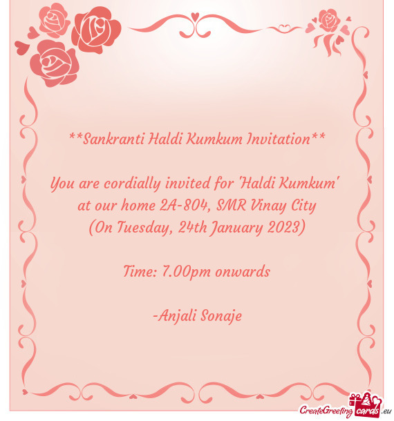 You are cordially invited for "Haldi Kumkum"