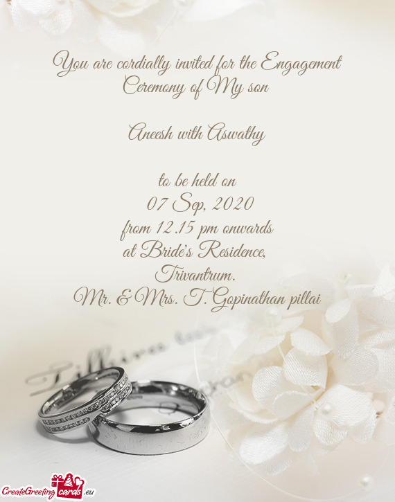 You are cordially invited for the Engagement Ceremony of My son