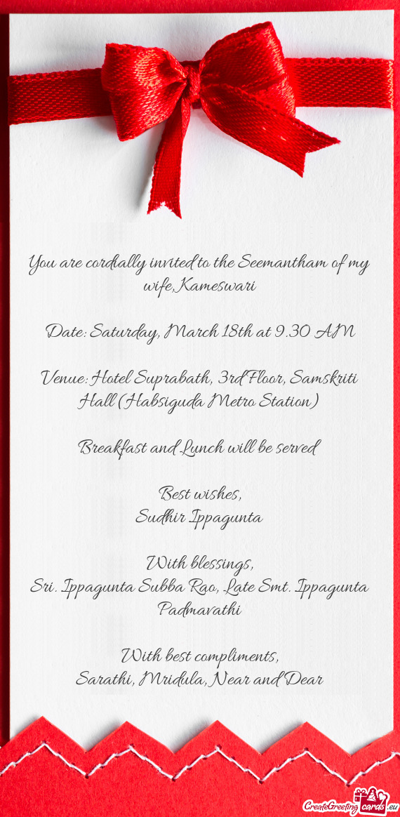You are cordially invited to the Seemantham of my wife, Kameswari