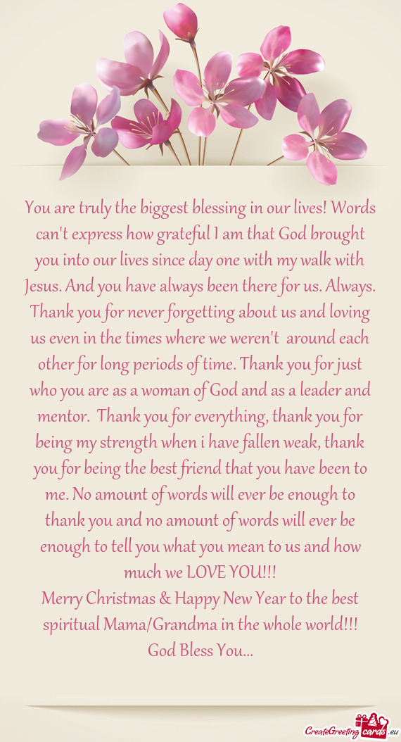 You are truly the biggest blessing in our lives! Words can