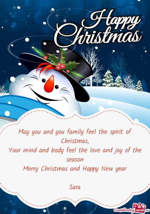 Your mind and body feel the love and joy of the season Merry Christmas and Happy New year Sara