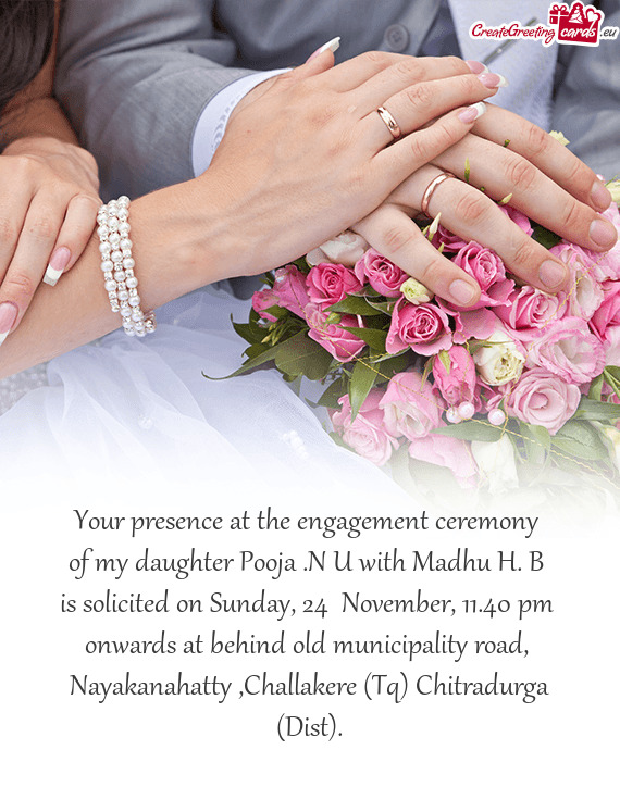 Your presence at the engagement ceremony