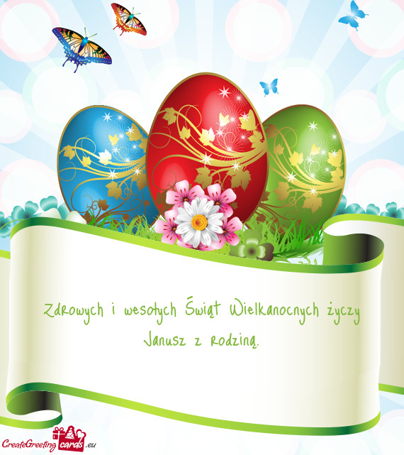 Zdrowych i wesołych Świąt Wielkanocnych życzy Janusz z rodziną
