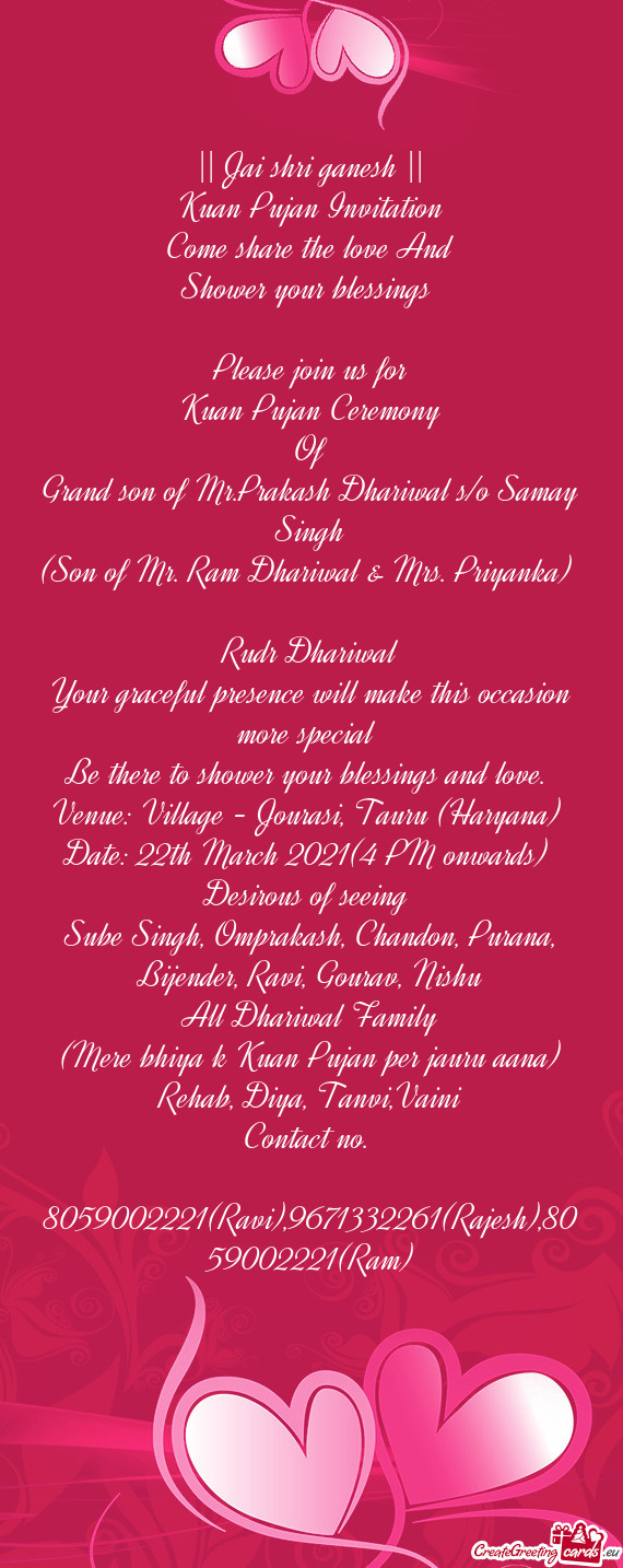|| Jai shri ganesh ||
 Kuan Pujan Invitation
 Come share the love And
 Shower your blessings 
 
 Ple