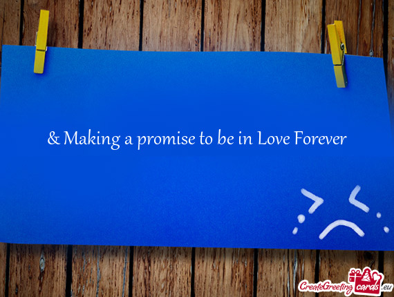& Making a promise to be in Love Forever