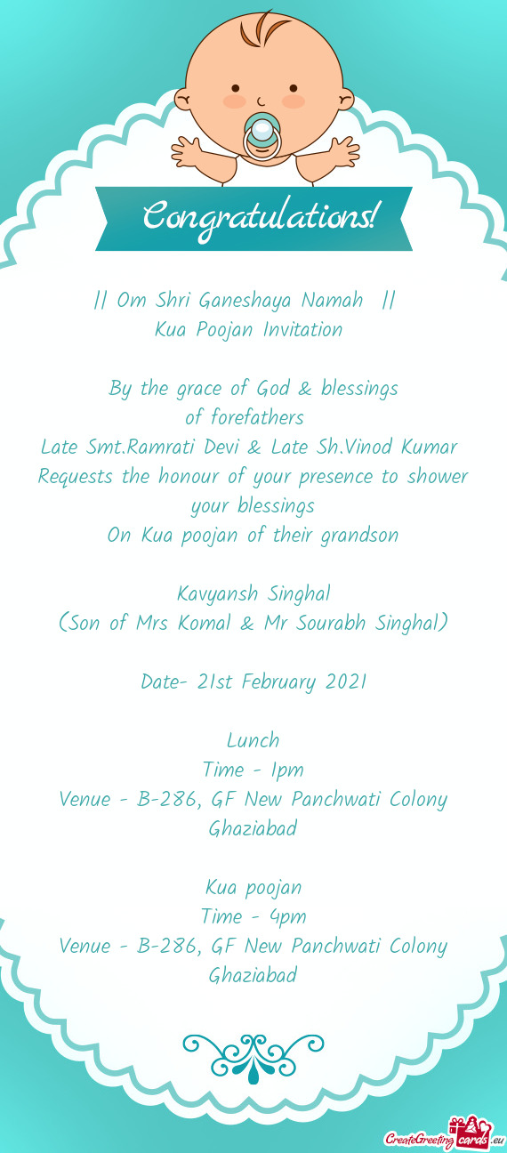 || Om Shri Ganeshaya Namah || 
 Kua Poojan Invitation 
 
 By the grace of God & blessings
 of fore