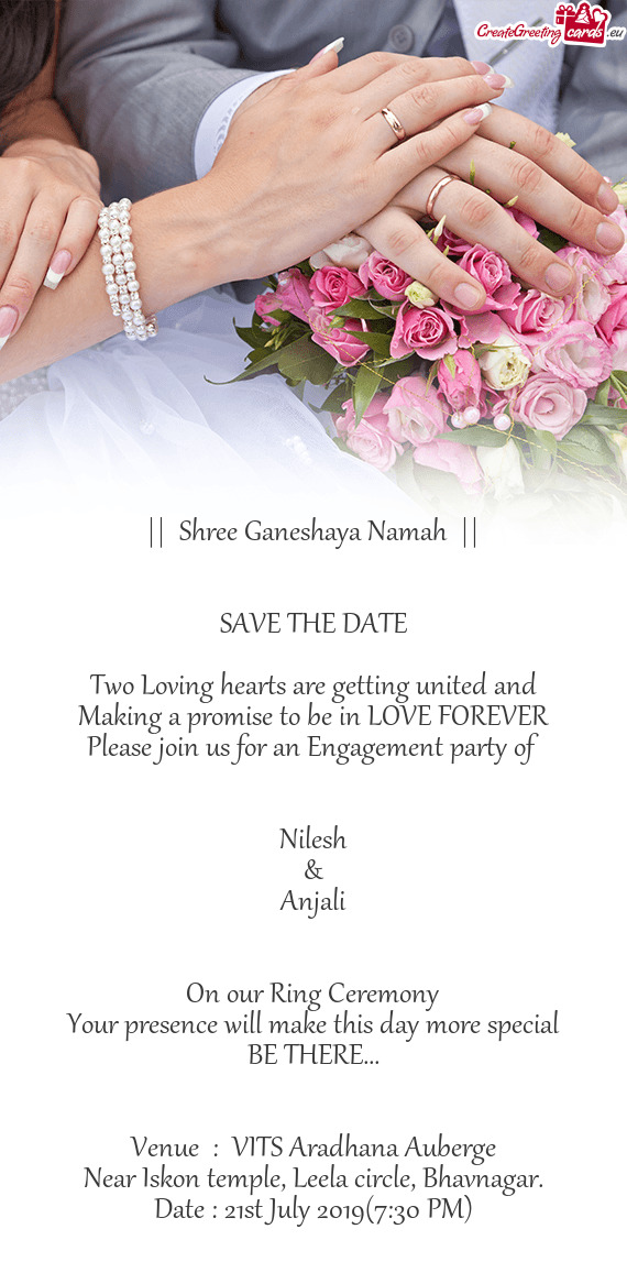 || Shree Ganeshaya Namah ||
 
 
 SAVE THE DATE
 
 Two Loving hearts are getting united and
 Making