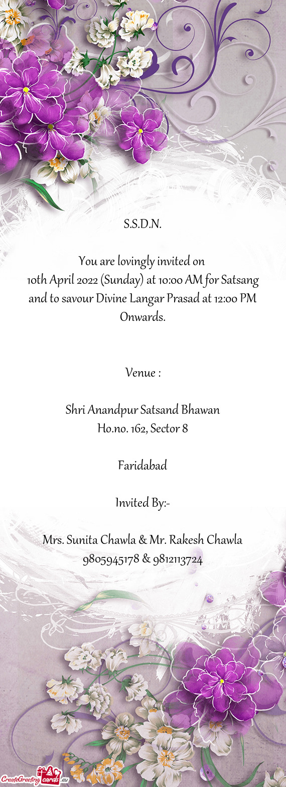 10th April 2022 (Sunday) at 10:00 AM for Satsang and to savour Divine Langar Prasad at 12:00 PM Onwa