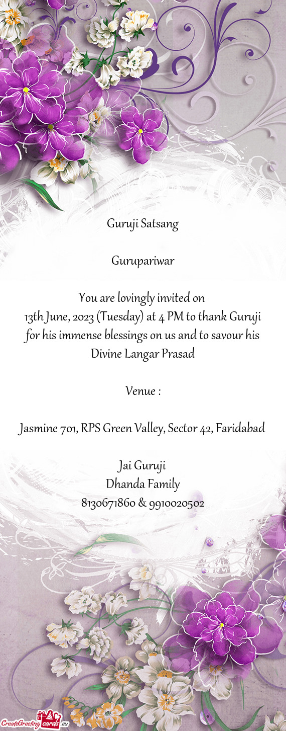 13th June, 2023 (Tuesday) at 4 PM to thank Guruji for his immense blessings on us and to savour his