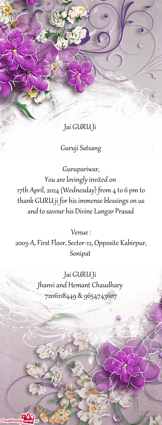17th April, 2024 (Wednesday) from 4 to 6 pm to thank GURU ji for his immense blessings on us