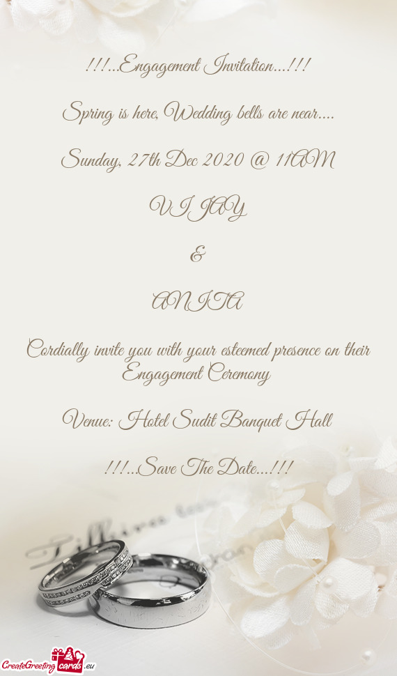 27th Dec 2020 @ 11AM
 
 VIJAY
 
 &
 
 ANITA
 
 Cordially invite you with your esteemed presence on
