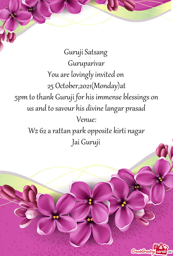 5pm to thank Guruji for his immense blessings on us and to savour his divine langar prasad
