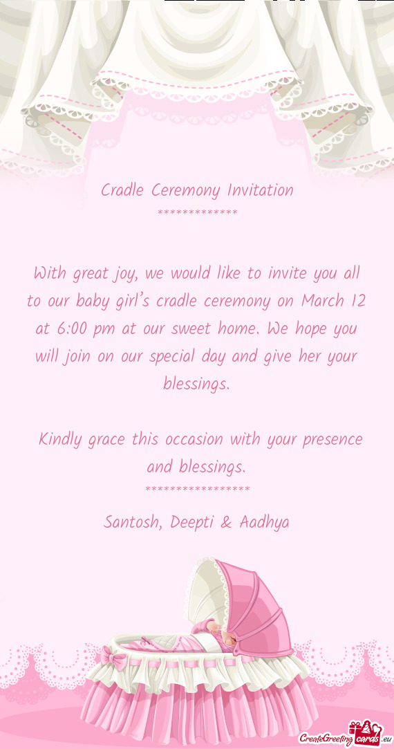 6:00 pm at our sweet home. We hope you will join on our special day and give her your blessings