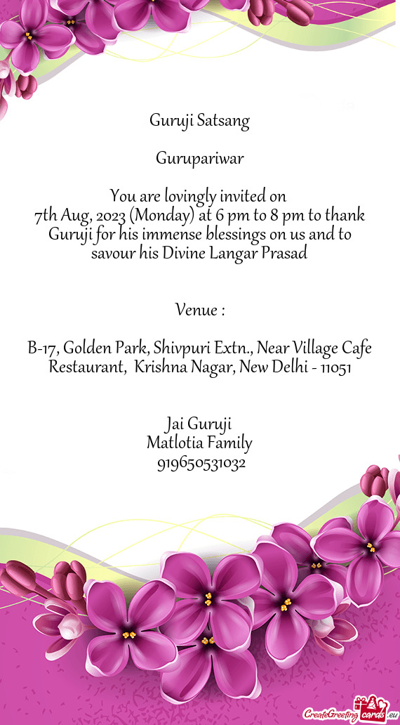 7th Aug, 2023 (Monday) at 6 pm to 8 pm to thank Guruji for his immense blessings on us and to savour