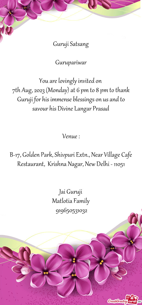 7th Aug, 2023 (Monday) at 6 pm to 8 pm to thank Guruji for his immense blessings on us and to savour