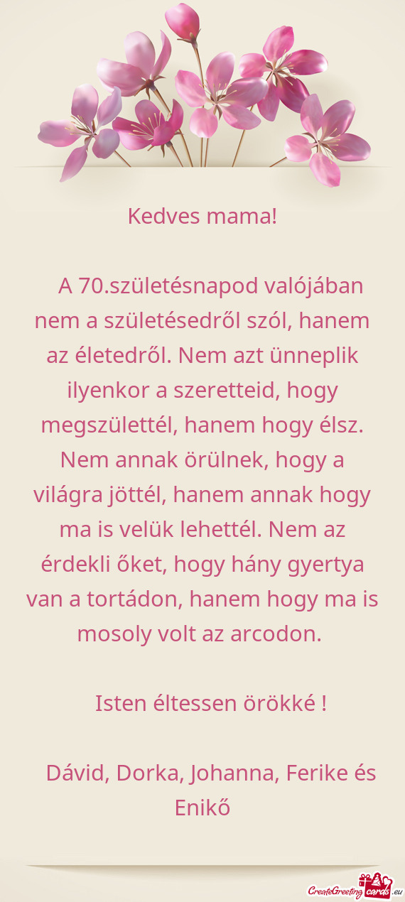 A 70.születésnapod valójában nem a születésedről szól, hanem az életedről. Nem azt ünn