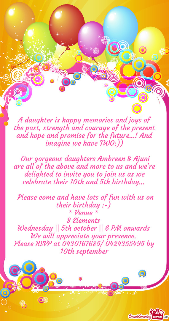 A daughter is happy memories and joys of the past, strength and courage of the present and hope and