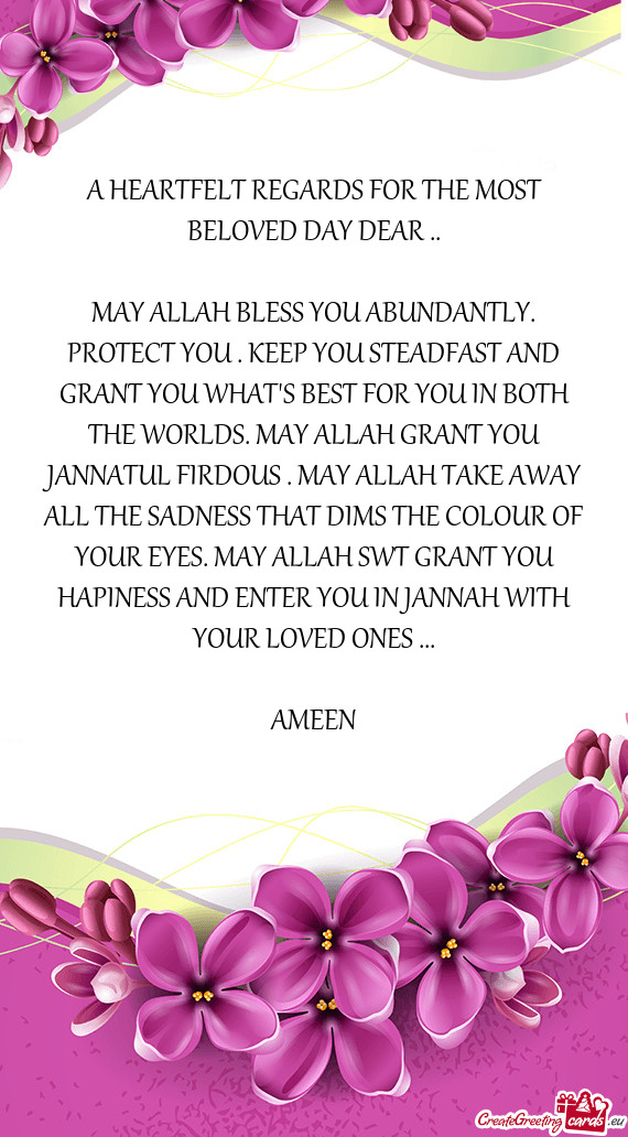 A HEARTFELT REGARDS FOR THE MOST BELOVED DAY DEAR
