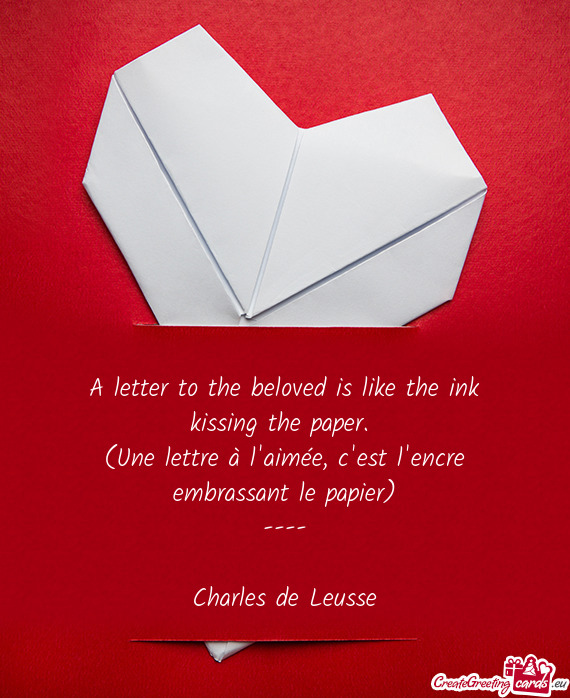 A letter to the beloved is like the ink kissing the paper