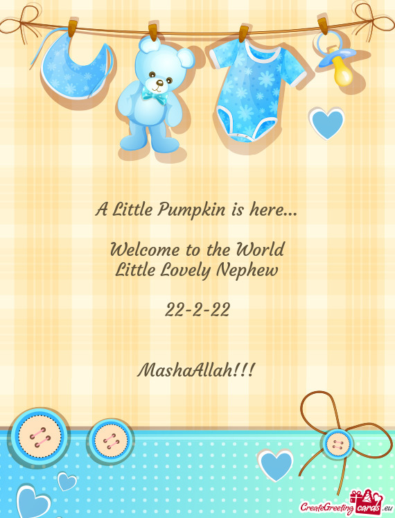 A Little Pumpkin is here...    Welcome to the World