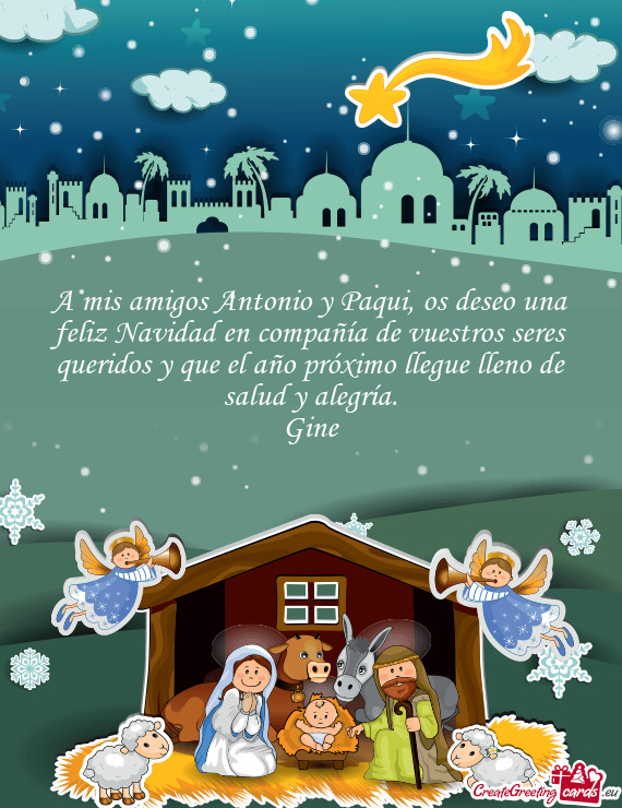 A mis amigos Antonio y Paqui, os deseo una feliz Navidad en compañía de vuestros seres queridos y
