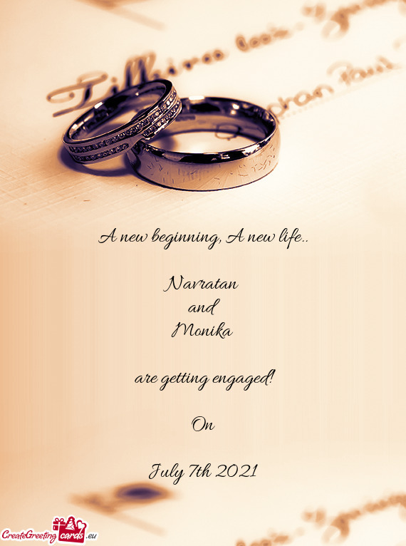 A new beginning, A new life..    Navratan  and   Monika