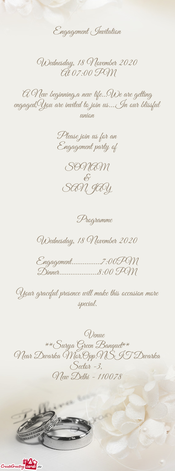 A New beginning,a new life...We are getting engaged,You are invited to join us....In our blissful un