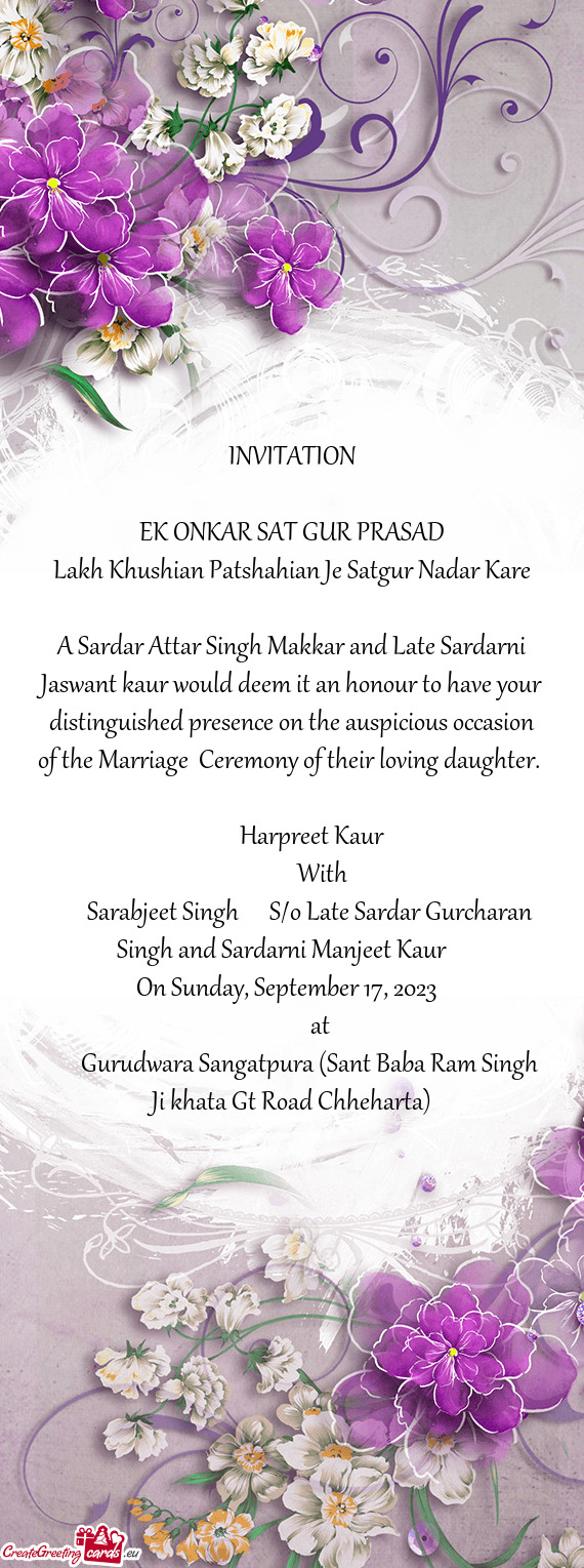 A Sardar Attar Singh Makkar and Late Sardarni Jaswant kaur would deem it an honour to have your dist