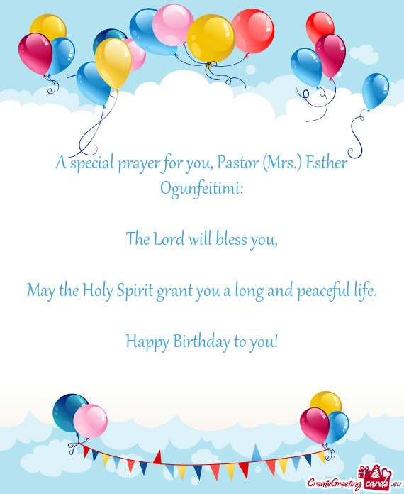 A special prayer for you, Pastor (Mrs.) Esther Ogunfeitimi