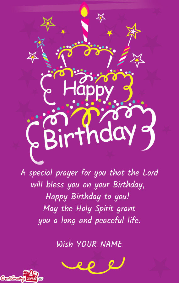 A special prayer for you that the Lord
 will bless you on your Birthday