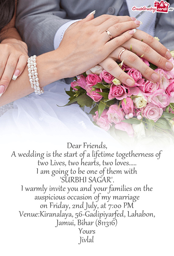 A wedding is the start of a lifetime togetherness of two Lives, two hearts, two loves