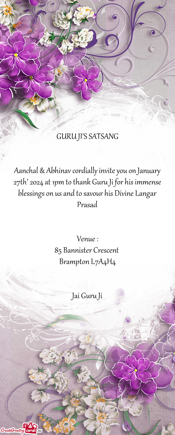 Aanchal & Abhinav cordially invite you on January 27th’ 2024 at 1pm to thank Guru Ji for his immen