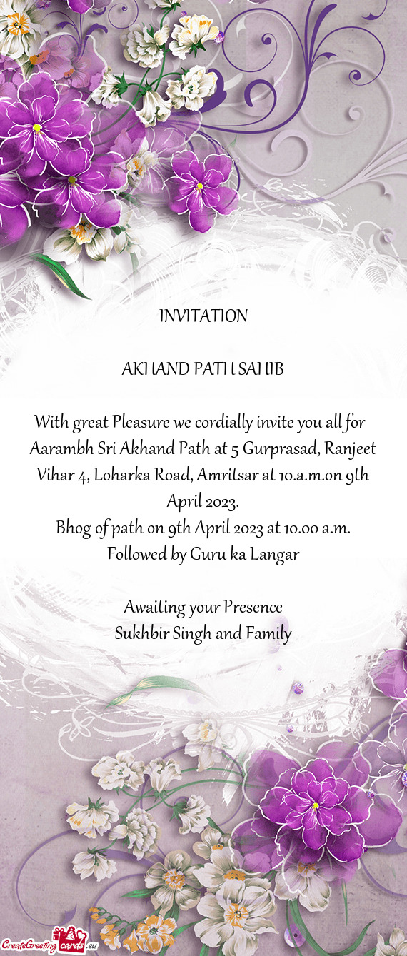 Aarambh Sri Akhand Path at 5 Gurprasad, Ranjeet Vihar 4, Loharka Road, Amritsar at 10.a.m.on 9th Apr