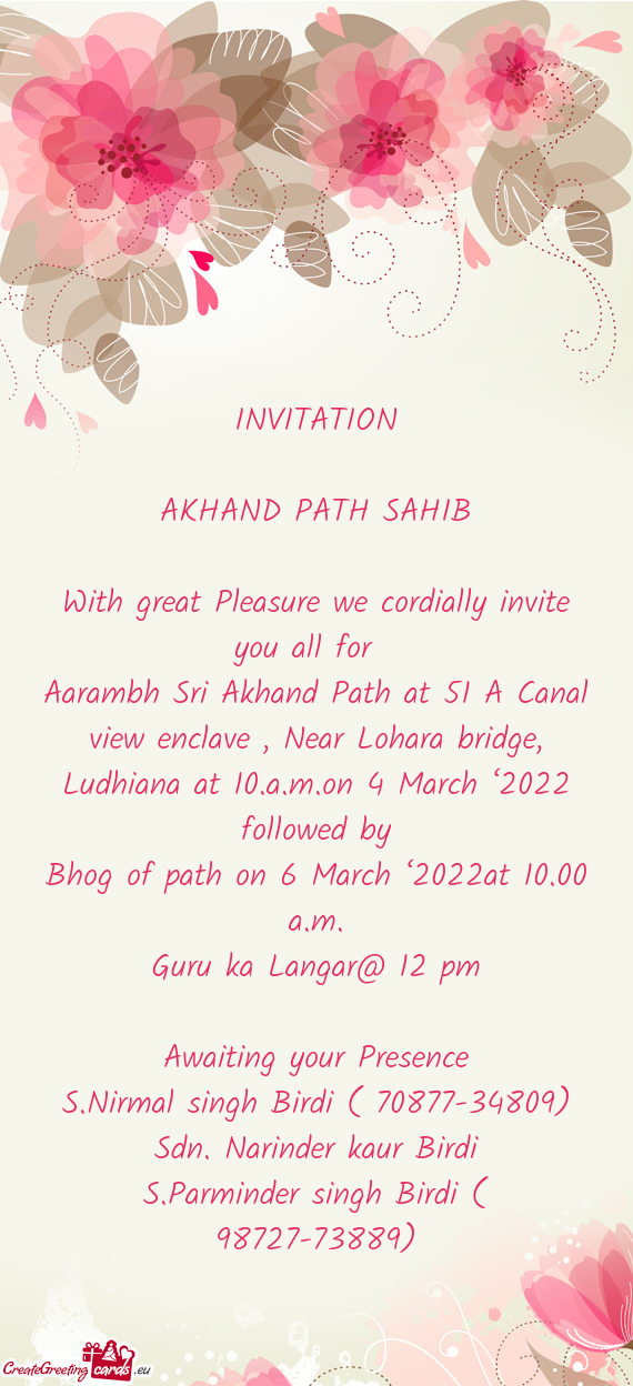 Aarambh Sri Akhand Path at 51 A Canal view enclave , Near Lohara bridge, Ludhiana at 10.a.m.on 4 Mar