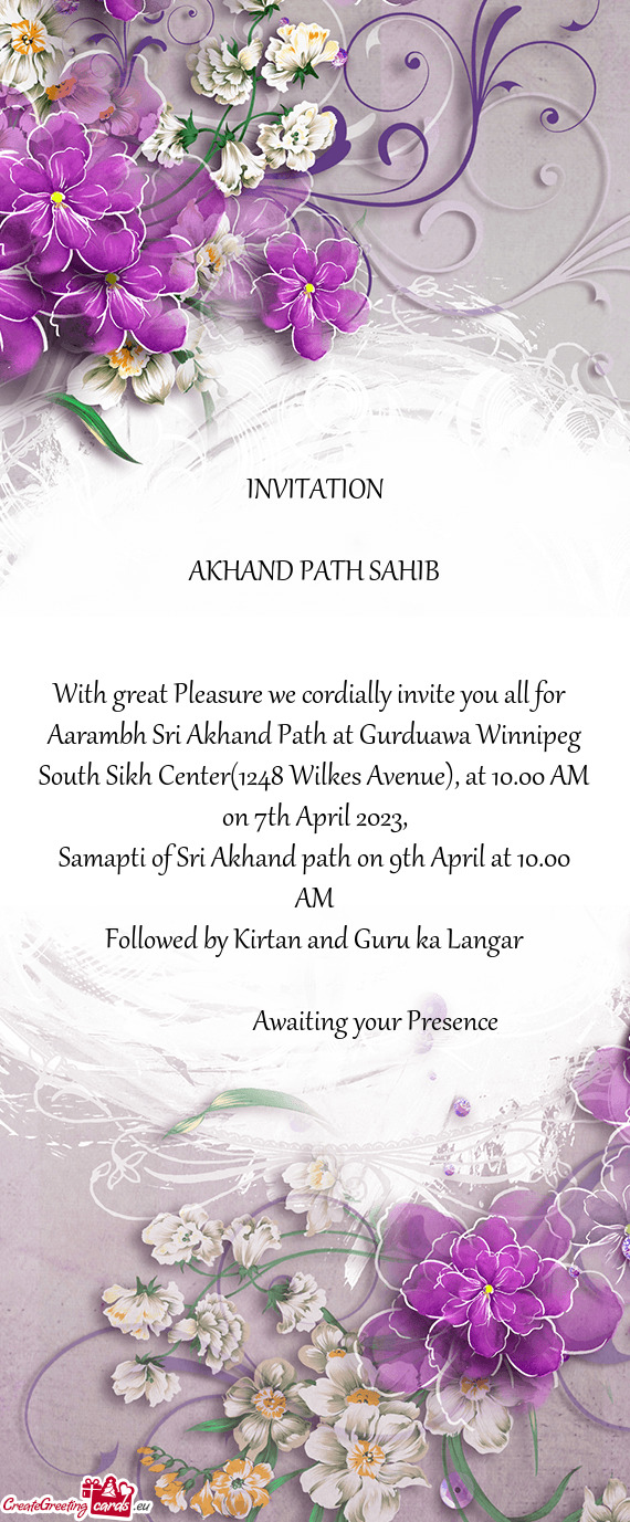 Aarambh Sri Akhand Path at Gurduawa Winnipeg South Sikh Center(1248 Wilkes Avenue), at 10.00 AM on 7