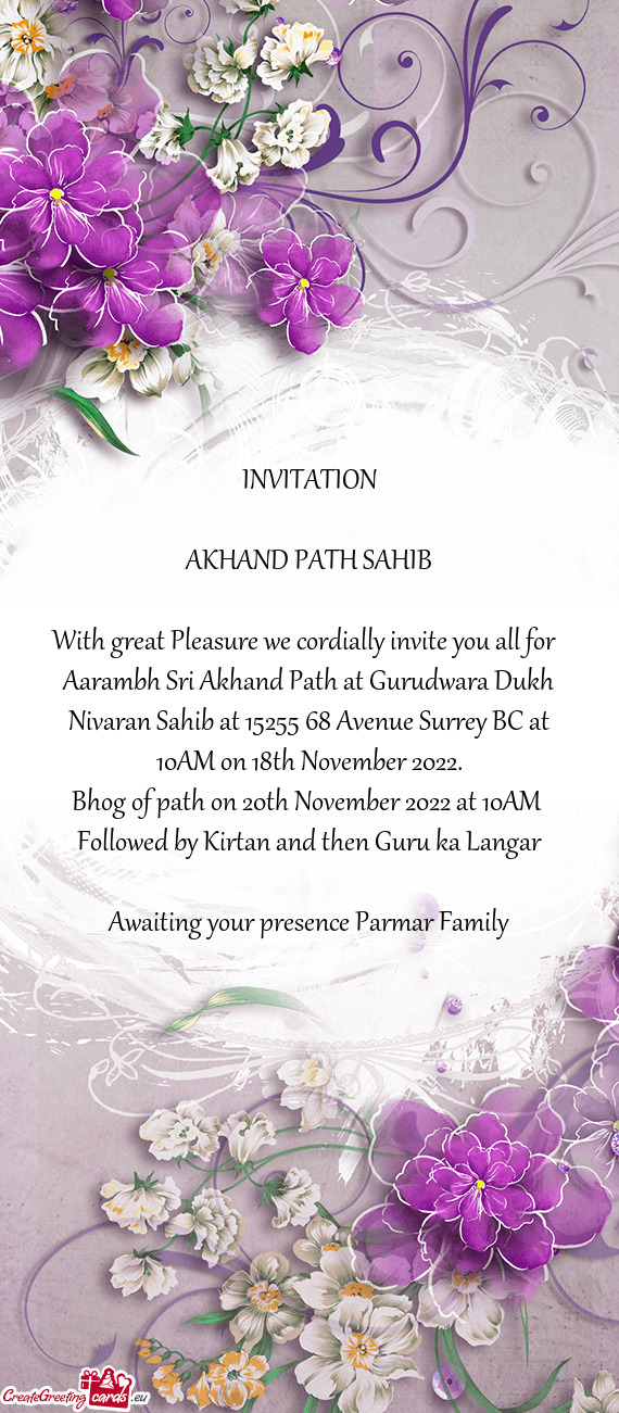 Aarambh Sri Akhand Path at Gurudwara Dukh Nivaran Sahib at 15255 68 Avenue Surrey BC at 10AM on 18th