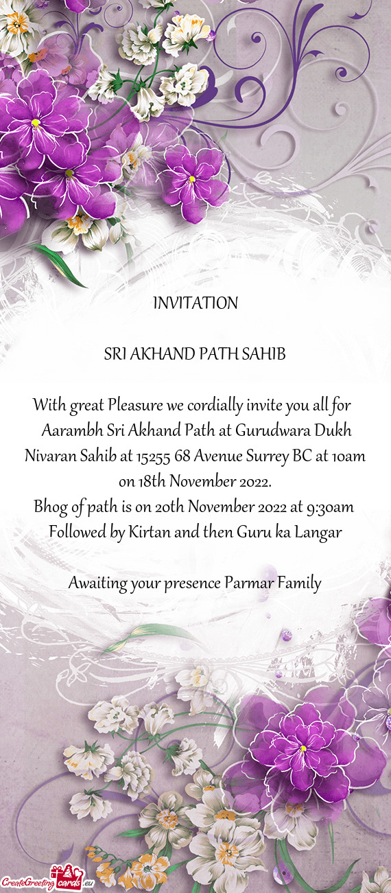 Aarambh Sri Akhand Path at Gurudwara Dukh Nivaran Sahib at 15255 68 Avenue Surrey BC at 10am on 18t