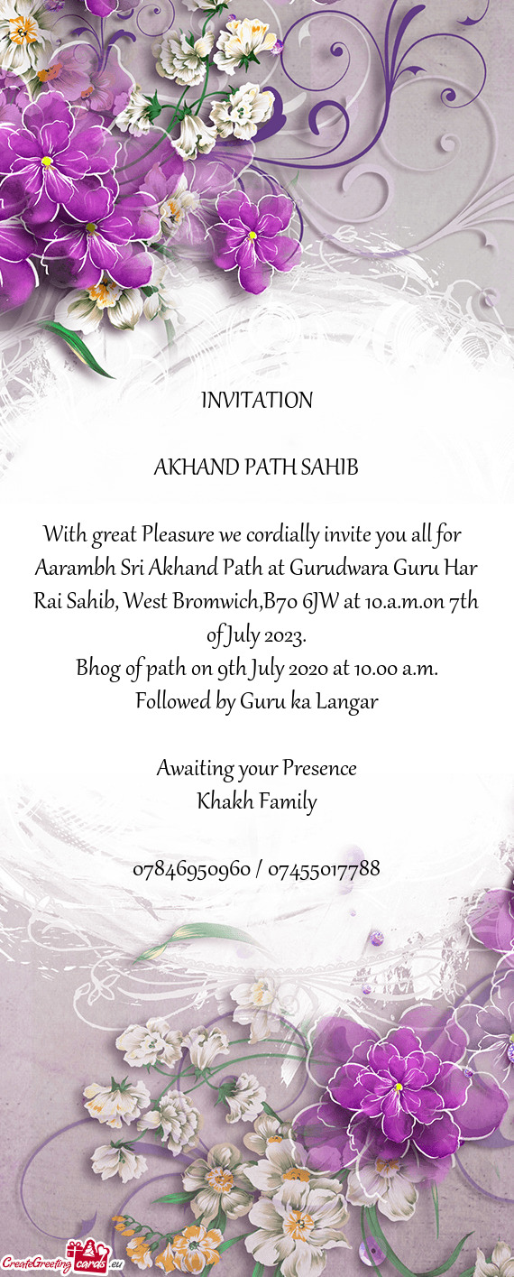 Aarambh Sri Akhand Path at Gurudwara Guru Har Rai Sahib, West Bromwich,B70 6JW at 10.a.m.on 7th of J