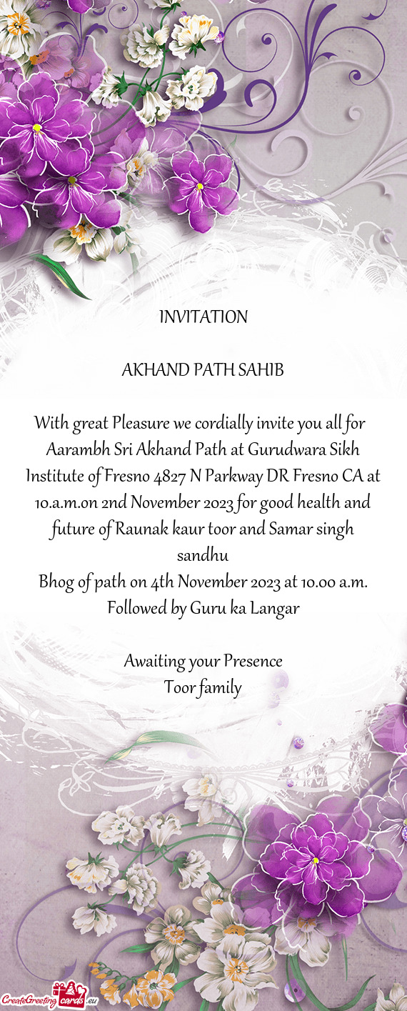 Aarambh Sri Akhand Path at Gurudwara Sikh Institute of Fresno 4827 N Parkway DR Fresno CA at 10.a.m