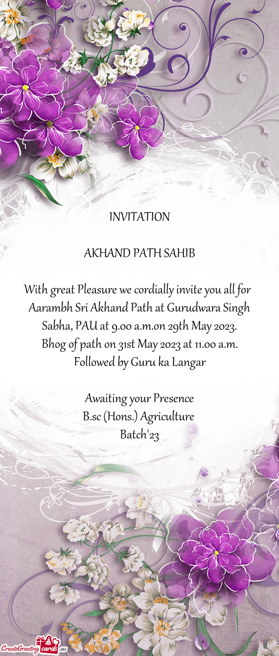 Aarambh Sri Akhand Path at Gurudwara Singh Sabha, PAU at 9.00 a.m.on 29th May 2023