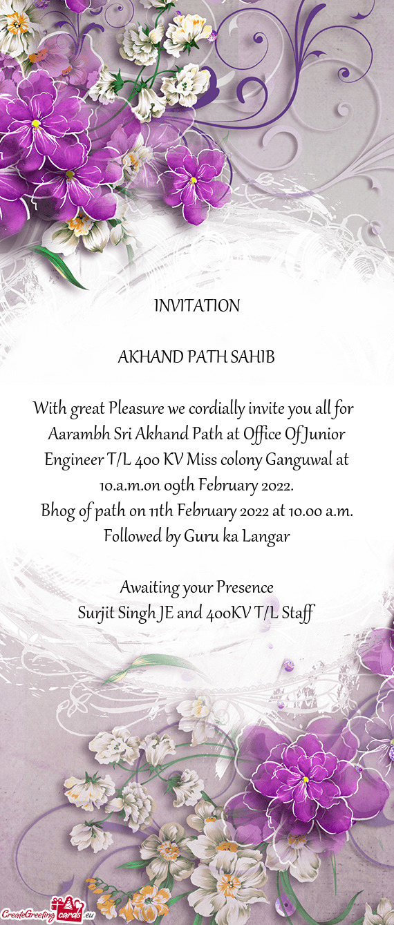 Aarambh Sri Akhand Path at Office Of Junior Engineer T/L 400 KV Miss colony Ganguwal at 10.a.m.on 09