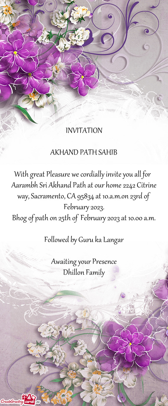 Aarambh Sri Akhand Path at our home 2242 Citrine way, Sacramento, CA 95834 at 10.a.m.on 23rd of Feb